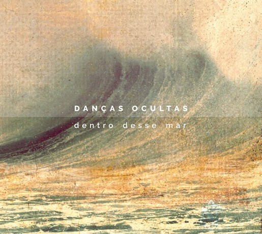 Dancas Ocultas: Dentro Desse Mar [CD]