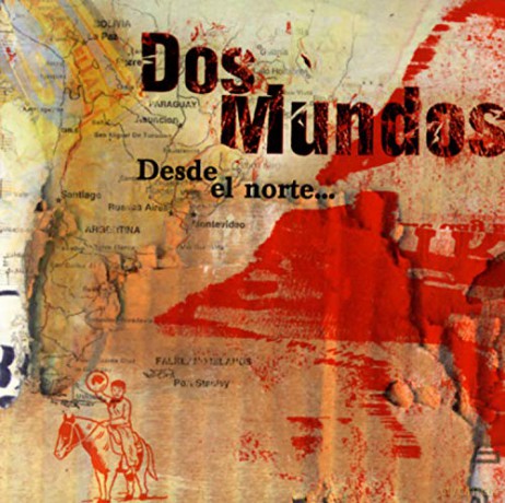 Dos Mundos: Desde El Norte [CD]