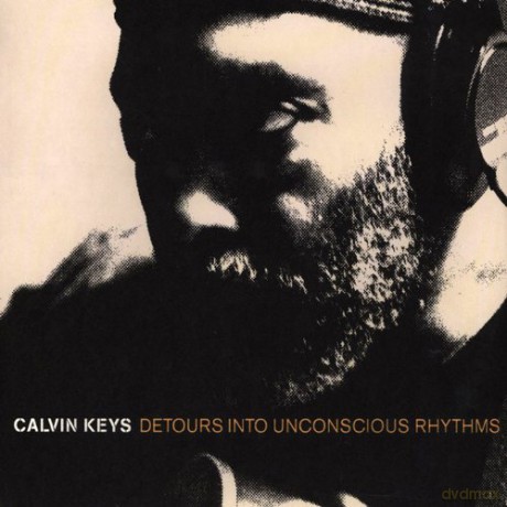 Calvin Keys: Detours Into Unconcious Rhythms [CD]