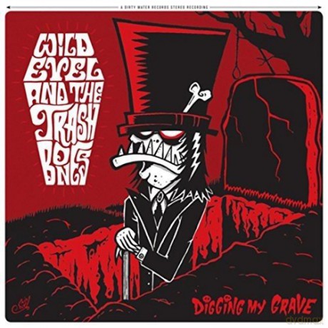 Wild Evel And The Trashbones: Digging My Grave [CD]