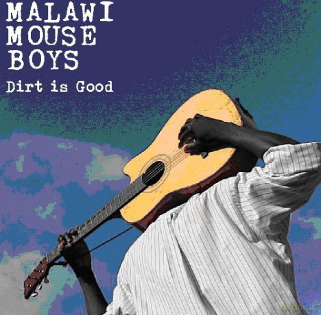 Malawi Mouse Boys: Dirt Is Good [CD]