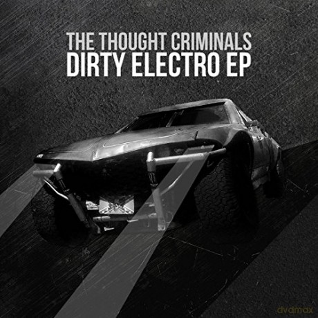 Thought Criminals: Dirty Electro [2CD]
