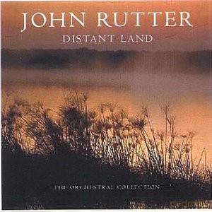 John Rutter: Distant Land [CD]