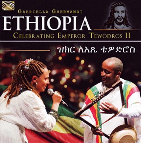 Gabriella Ghermandi: Ethiopia - Celebrating Emperor Tewodros II [CD]