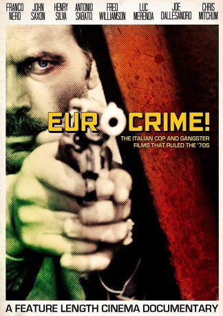 Eurocrime! The Italian Cop And Gangster Films That Ruled The 70s [DVD]