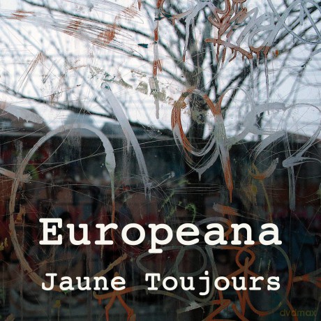 Jaune Toujours: Europeana [2CD]