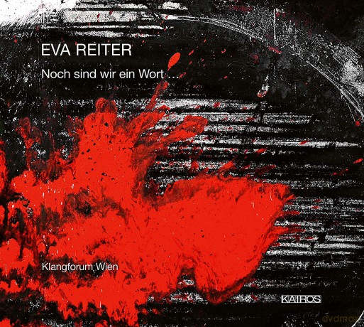 Klangforum Wien: Eva Reiter: Noch Sind Wir Ein Wort [CD]