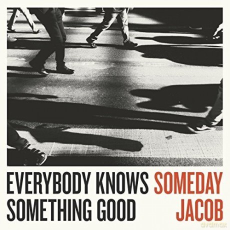 Someday Jacob: Everybody Knows Something Good [Winyl]