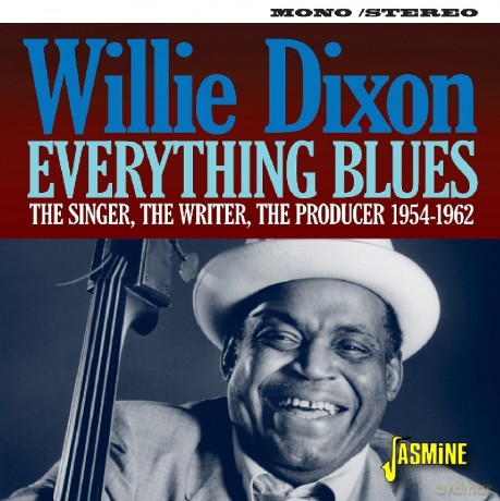 Willie Dixon: Everything Blues - The Singer. The Writer. The Producer 1954-1962 [CD]