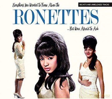Ronettes: Everything You Wanted To Know About.. But Were Afraid To Ask [CD]