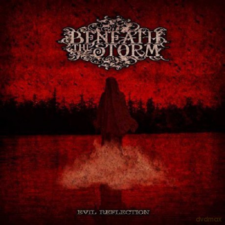 Beneath The Storm: Evil Reflection [CD]