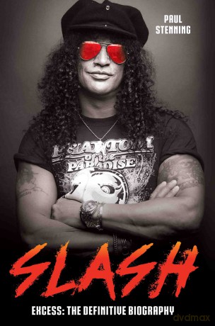 Slash: Excess - The Definitive Biography [KSIĄŻKA]