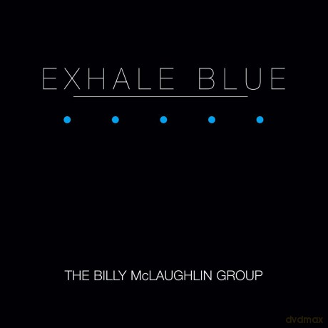 Billy Mclaughlin: Exhale Blue [CD]