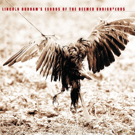 Lincoln Durham: Exodus Of The Deemed Unrighteous [CD]