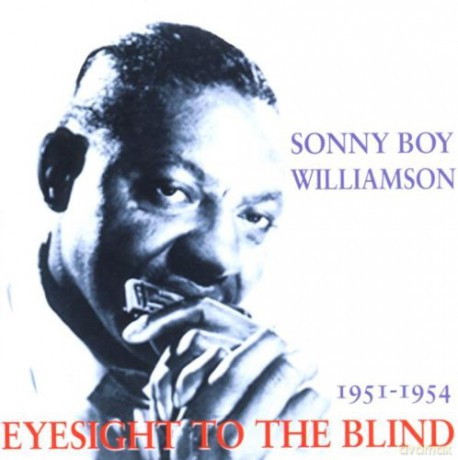 Sonny Boy Williamson: Eyesight To The Blind 1951-1954 [CD]