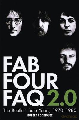 The Beatles: Fab Four FAQ 2.0. The Beatles Solo Years 1970-1980 [KSIĄŻKA]