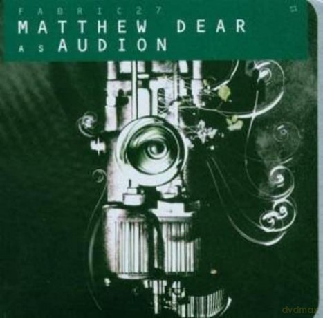 Fabric 27 - Matthew Dear As Audion [CD]