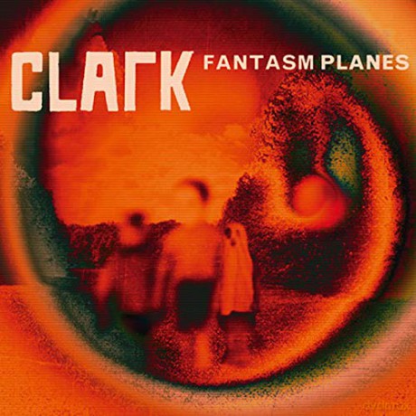 Clark: Fantasm Planes [CD]