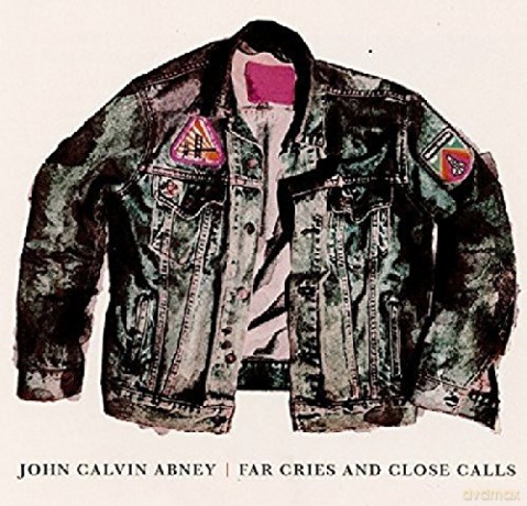 John Calvin Abney: Far Cries And Close Calls [CD]