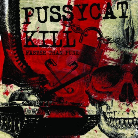 Pussycat Kill: Faster Than Punk [CD]