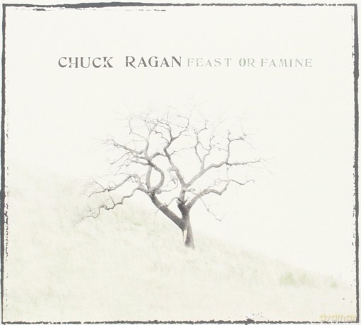 Chuck Ragan: Feast Of Famine [CD]