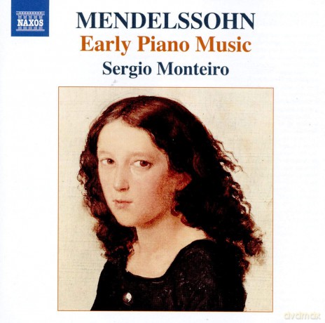 Sergio Monteiro: Felix Mendelssohn: Early Piano Music [CD]