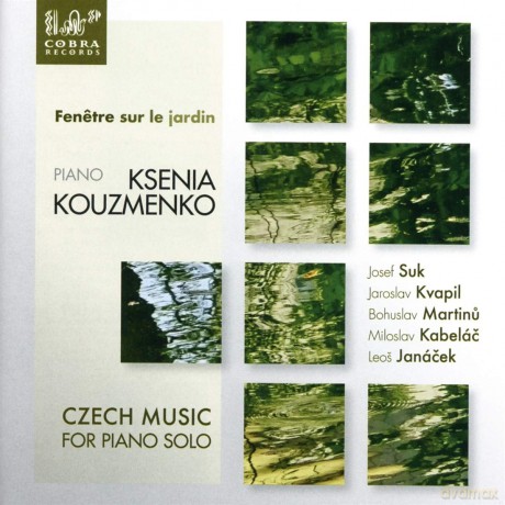 Ksenia Kouzmenko: Fenetre Sur Le Jardin. Czech Music For Piano Solo [CD]