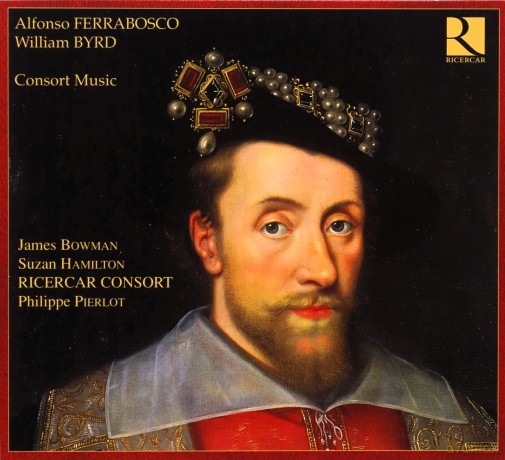Ricercar Consort-James Bowm: Ferrabosco. Byrd: Consort Music [CD]