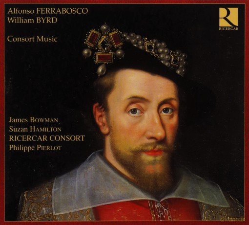 Ricercar Consort-James Bowm: Ferrabosco. Byrd: Consort Music [CD]