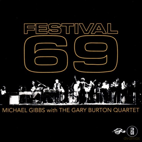 Michael Gibbs With The Gary Burton Quartet: Festival 69 [3CD]