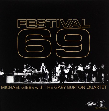 Michael Gibbs With The Gary Burton Quartet: Festival 69 [3CD]