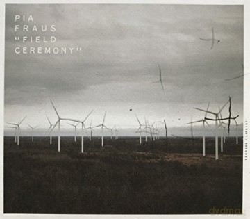 Pia Fraus: Field Ceremony [CD]