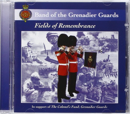Band Of The Grenadier Guard: Fields Of Remembrance [CD]