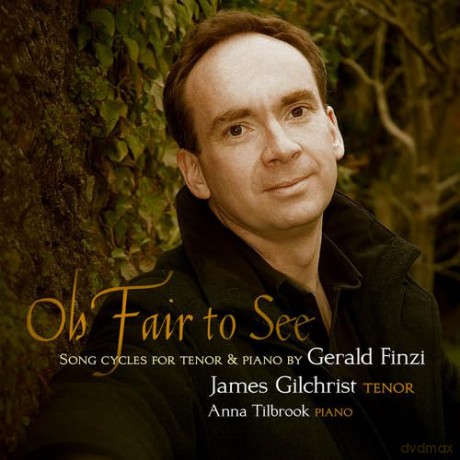 James Gilchrist: Finzi - Oh Fair To See [CD]