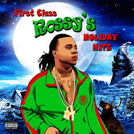 First Class Rossy: First Class RossyS Holiday Hitz [CD]