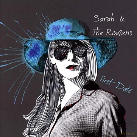 Sarah And The Romans: First Date [CD]