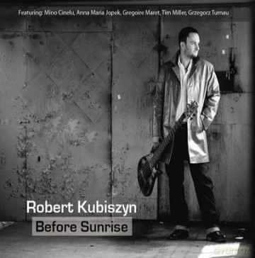 Robert Kubiszyn: Before Sunrise (digipack) [CD]