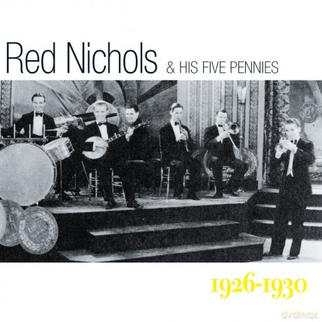 Red Nichols: And His Five Pennies 1926-1930 [CD]