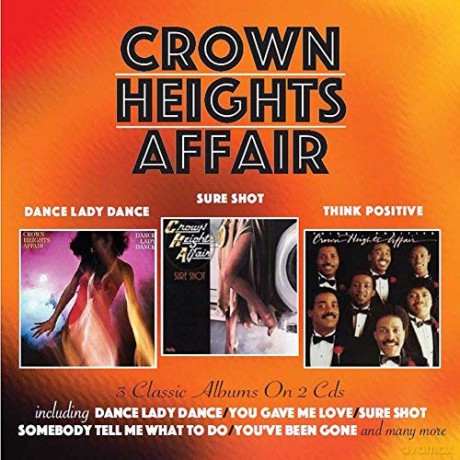 Crown Heights Affair: Dance Lady Dance / Sure Shot / Think Positive [2CD]