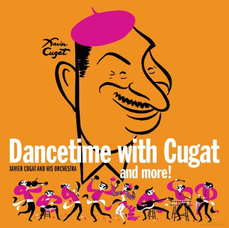 Xavier Cugat And His Orchestra: Dancetime With Cugat And More! [CD]