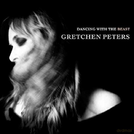 Gretchen Peters: Dancing With The Beast [CD]