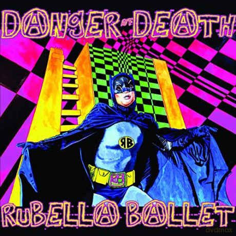 Rubella Ballet: Danger Of Death [CD]