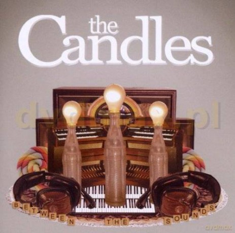The Candles: Between The Sounds [CD]