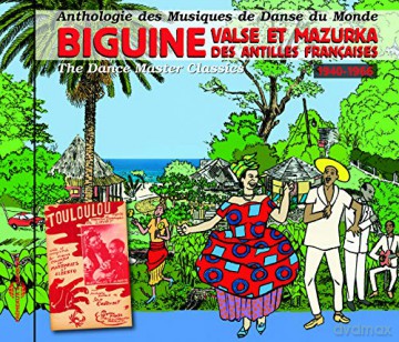 Biguine. Valse Et Mazurka Des Antilles Francaises 1940-1966: Danses Du Monde - Espagne. Caraibe. Amerique Du Sud. Vol. 10 [CD]
