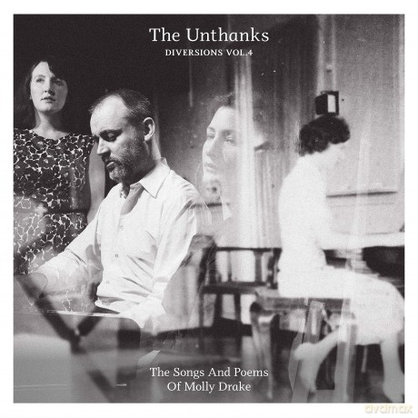 Unthanks: Diversions Vol. 4: The Songs And Poems Of Molly Drake [CD]