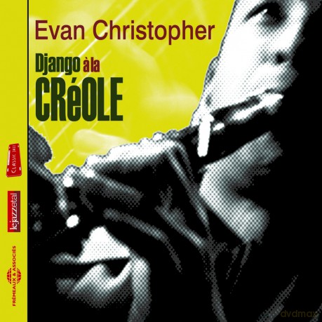 Evan Christopher: Django A La Creole [CD]
