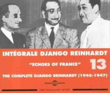Django Reinhardt: Django Reinhardt - Integrale Vol 13 Echoes Of France 1946 - 1947 [2CD]