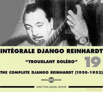 Django Reinhardt: Django Reinhardt - Integrale Vol 19 Troublant Bolero - 1950-1952 [2CD]