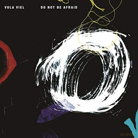 Vula Viel: Do Not Be Afraid [CD]