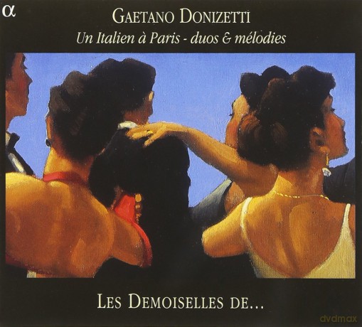 Les Demoiselles De: Donizetti/Un Italien A Paris - Duos [CD]